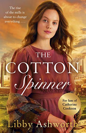 The Cotton Spinner: An absolutely gripping historical saga (The Mill Town Lasses) - Libby Ashworth [KSIĄŻKA]