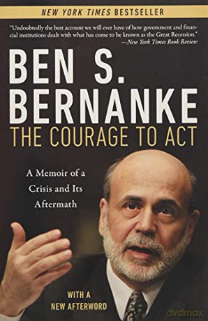 The Courage to Act: A Memoir of a Crisis and its Aftermath - Ben S. Bernanke [KSIĄŻKA]