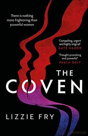 The Coven: For fans of Vox, The Power and A Discovery of Witches - Lizzie Fry [KSIĄŻKA]