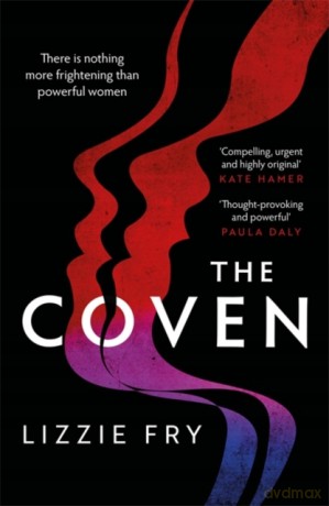 The Coven: For fans of Vox, The Power and A Discovery of Witches - Lizzie Fry [KSIĄŻKA]