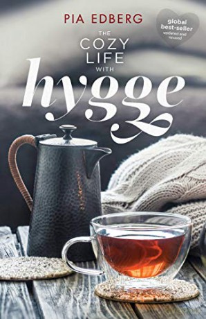 The Cozy Life with Hygge - Pia Edberg [KSIĄŻKA]