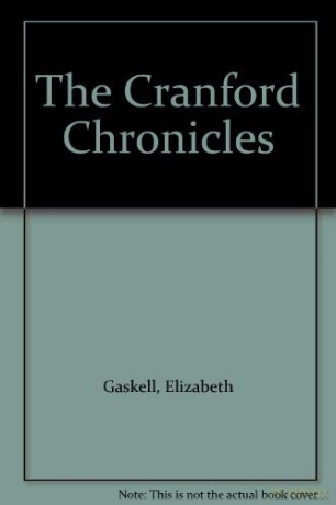 The Cranford Chronicles - Elizabeth Gaskell [KSIĄŻKA]