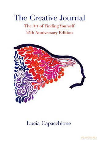 The Creative Journal: The Art of Finding Yourself: 35th Anniversary Edition - Lucia Capacchione [KSIĄŻKA]