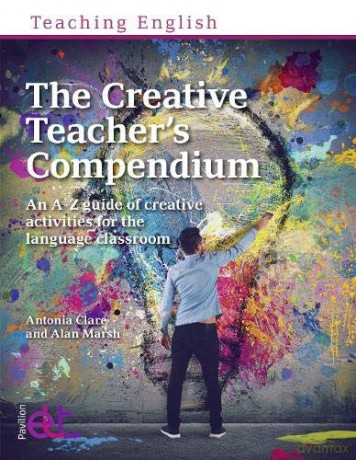 The Creative Teacher's Compendium: An A-Z guide of creative activities for the language classroom (Teaching English) - Alan Marsh [KSIĄŻKA]