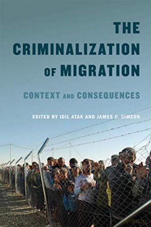 The Criminalization of Migration: Context and Consequences: Volume 1 (McGill-Queen's Refugee and Forced Migration Studies Series) - Idil Atak [KSIĄŻKA]