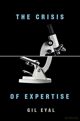 The Crisis of Expertise - Gil Eyal [KSIĄŻKA]