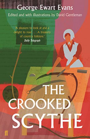The Crooked Scythe: An Anthology of Oral History - George Ewart Evans [KSIĄŻKA]