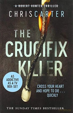 The Crucifix Killer: A brilliant serial killer thriller, featuring the unstoppable Robert Hunter (Volume 1) (Robert Hunter 1) - Chris Carter [KSIĄŻKA]