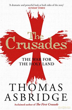 The Crusades: The War for the Holy Land - Thomas Asbridge [KSIĄŻKA]
