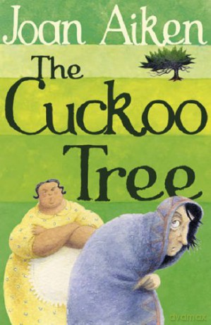 The Cuckoo Tree (The Wolves Of Willoughby Chase Sequence) - Joan Aiken [KSIĄŻKA]