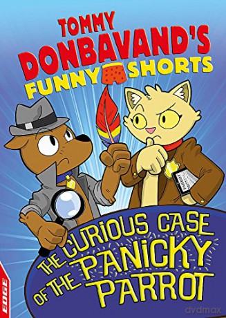 The Curious Case of the Panicky Parrot (EDGE: Tommy Donbavand's Funny Shorts) - Tommy Donbavand [KSIĄŻKA]