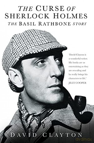 The Curse of Sherlock Holmes: The Basil Rathbone Story - David Clayton [KSIĄŻKA]