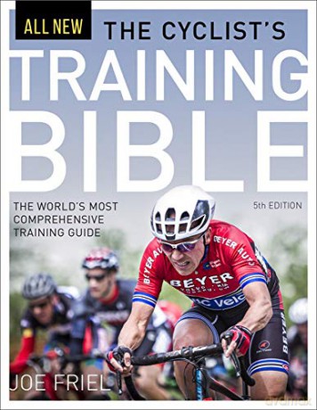 The Cyclist's Training Bible: The World's Most Comprehensive Training Guide - Joe Friel [KSIĄŻKA]