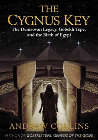 The Cygnus Key: The Denisovan Legacy, Göbekli Tepe, and the Birth of Egypt - Andrew Collins [KSIĄŻKA]