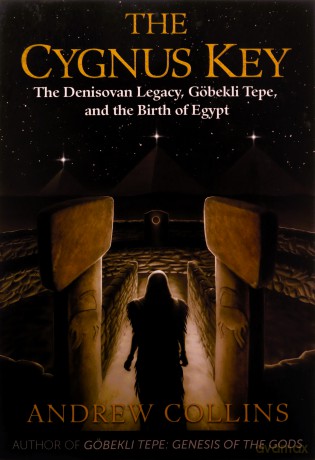 The Cygnus Key: The Denisovan Legacy, Göbekli Tepe, and the Birth of Egypt - Andrew Collins [KSIĄŻKA]