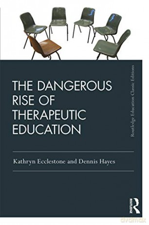 The Dangerous Rise of Therapeutic Education (Routledge Education Classic Edition) - Kathryn Ecclestone [KSIĄŻKA]