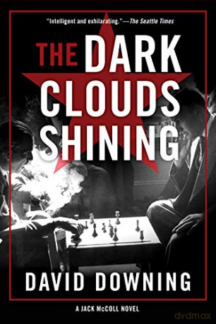 The Dark Clouds Shining (a Jack McColl Novel): A Jack McColl Novel #4 - David Downing [KSIĄŻKA]