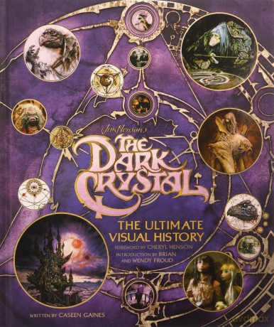 The Dark Crystal The Ultimate Visual History - Caseen Gaines [KSIĄŻKA]