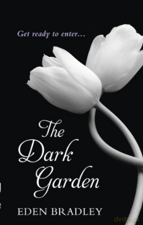 The Dark Garden - Eden Bradley [KSIĄŻKA]
