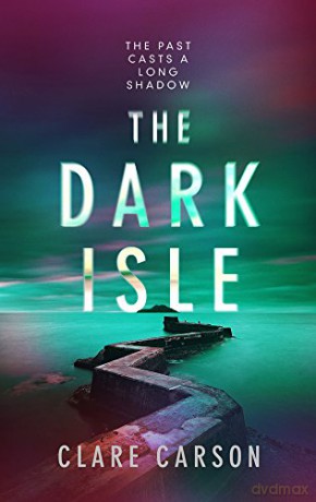 The Dark Isle (Sam Coyle Trilogy): 3 - Clare Carson [KSIĄŻKA]