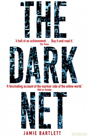 The Dark Net - Jamie Bartlett [KSIĄŻKA]