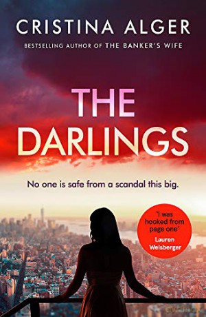 The Darlings: An absolutely gripping crime thriller that will leave you on the edge of your seat - Cristina Alger [KSIĄŻKA]