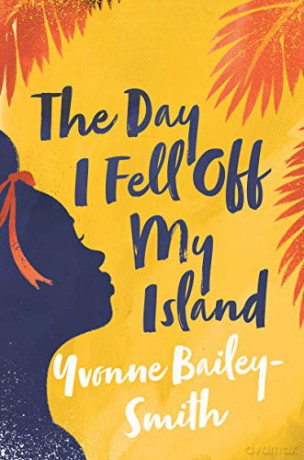 The Day I Fell Off My Island - Yvonne Bailey-Smith [KSIĄŻKA]