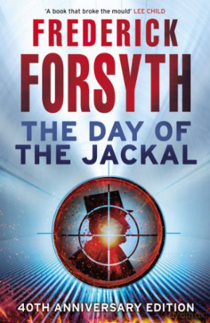 The Day of the Jackal: The legendary assassination thriller - Frederick Forsyth [KSIĄŻKA]
