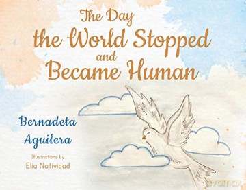 The Day the World Stopped and Became Human - Bernadeta Aguilera [KSIĄŻKA]