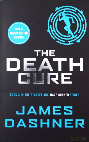 The Death Cure: book 3 in the multi-million bestselling Maze Runner series - James Dashner [KSIĄŻKA]