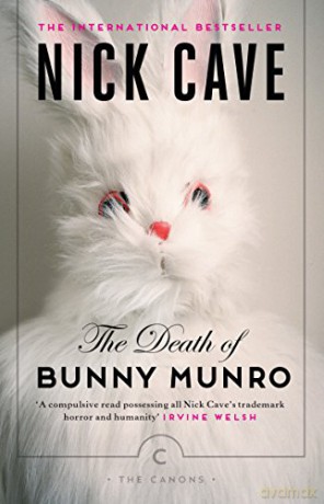 The Death of Bunny Munro: Nick Cave (Canons) - Nick Cave [KSIĄŻKA]