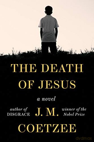 The Death of Jesus: J.M. Coetzee (Jesus-trilogy, 3) - J. M. Coetzee [KSIĄŻKA]