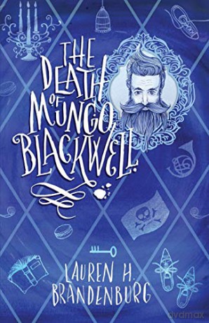 The Death of Mungo Blackwell - Lauren Brandenburg [KSIĄŻKA]