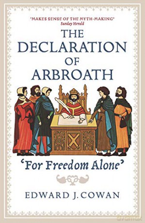 The Declaration of Arbroath: 'For Freedom Alone' - Edward J. Cowan [KSIĄŻKA]