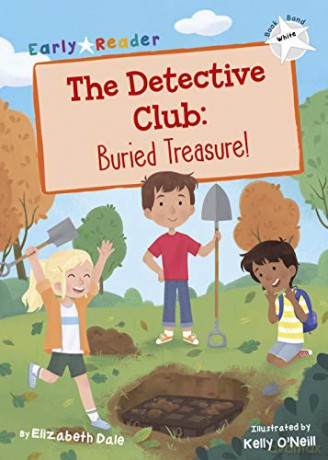 The Detective Club: Buried Treasure: (White Early Reader) (Gold Early Readers) - Elizabeth Dale [KSIĄŻKA]