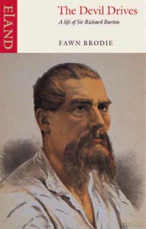 The Devil Drives: A Life of Sir Richard Burton - Fawn Brodie [KSIĄŻKA]