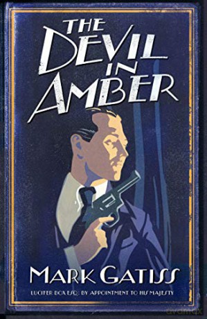 The Devil in Amber: A Lucifer Box Novel - Mark Gatiss [KSIĄŻKA]