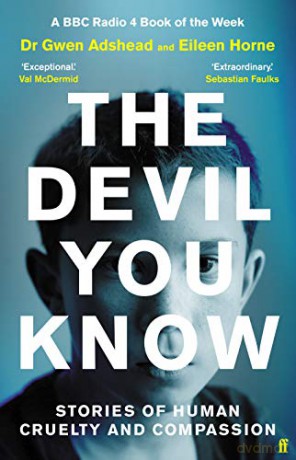 The Devil You Know: Stories of Human Cruelty and Compassion - Gwen Adshead [KSIĄŻKA]