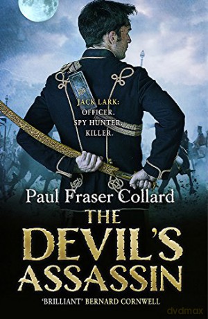 The Devil's Assassin (Jack Lark, Book 3): A Bombay-based military adventure of traitors, trust and deceit - Paul Fraser Collard [KSIĄŻKA]