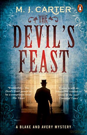 The Devil's Feast: The Blake and Avery Mystery Series (Book 3) - M. J. Carter [KSIĄŻKA]