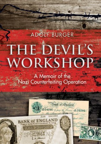 The Devil's Workshop: A Memoir of the Nazi Counterfeiting Operation - Adolf Burger [KSIĄŻKA]