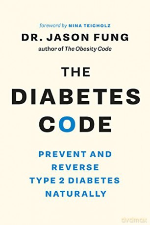 The Diabetes Code: Prevent and Reverse Type 2 Diabetes Naturally (The Code Series, 2) - Dr. Jason Fung [KSIĄŻKA]