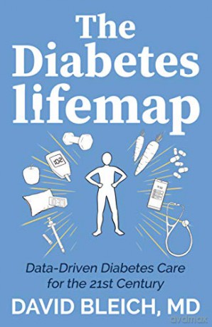 The Diabetes LIFEMAP: Data Driven Diabetes Care for the 21st Century - David Bleich MD [KSIĄŻKA]