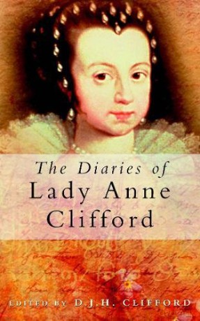 The Diaries of Lady Anne Clifford [KSIĄŻKA]