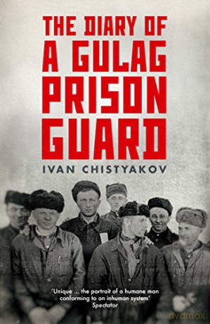 The Diary of a Gulag Prison Guard: Chistyakov Ivan - Ivan Chistyakov [KSIĄŻKA]