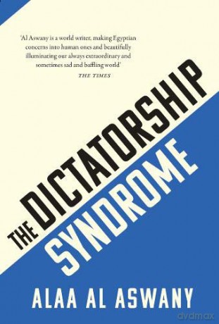 The Dictatorship Syndrome - Alaa Al Aswany [KSIĄŻKA]