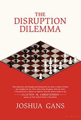 The Disruption Dilemma (The MIT Press) - Gans Joshua [KSIĄŻKA]