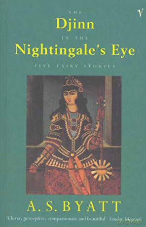 The Djinn In The Nightingale's Eye: Five Fairy Stories - A.S. Byatt [KSIĄŻKA]