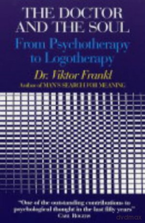 The Doctor and the Soul: From Psychotherapy to Logotherapy - Viktor E. Frankl [KSIĄŻKA]