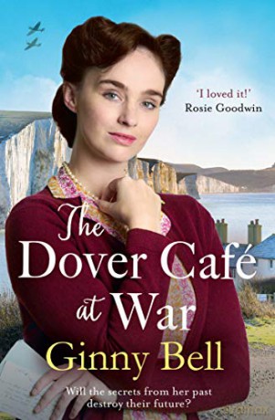 The Dover Cafe at War: A heartwarming WWII tale (The Dover Cafe Series Book 1) - Ginny Bell [KSIĄŻKA]